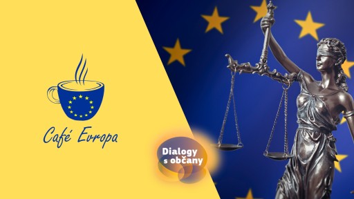 Café Evropa online: Vláda práva v EU – jak najít společnou řeč v otázkách fungování demokracie, právního státu a svobody médií?